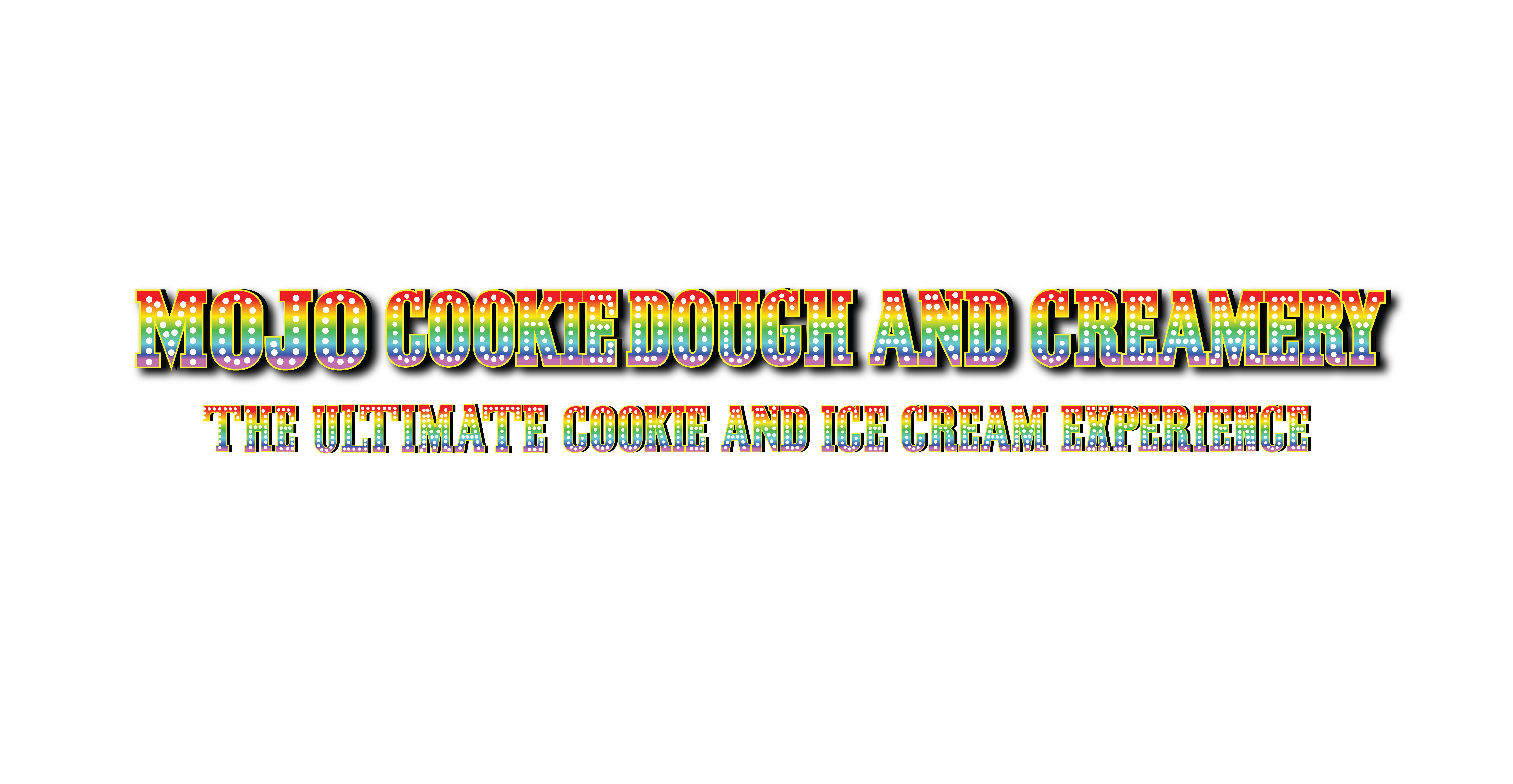 MOJO COOKIE DOUGH AND CREAMERY - THE ULTIMATE COOKIE AND ICE CREAM EXPERIENCE